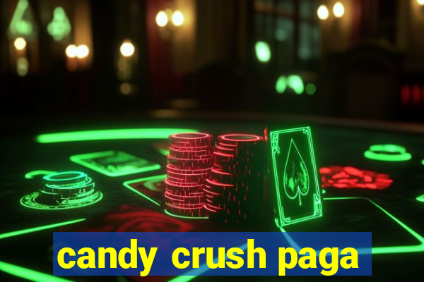 candy crush paga